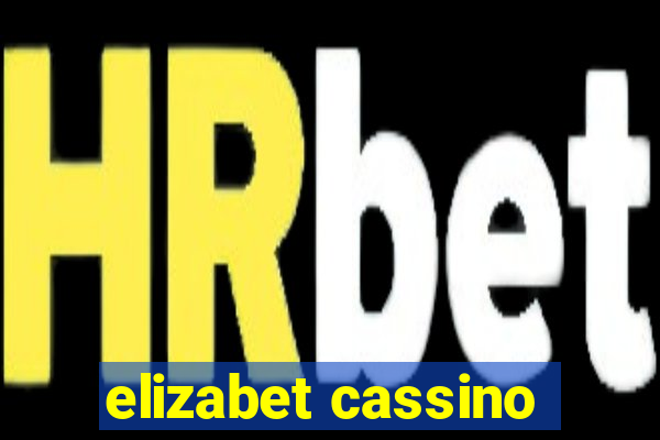 elizabet cassino